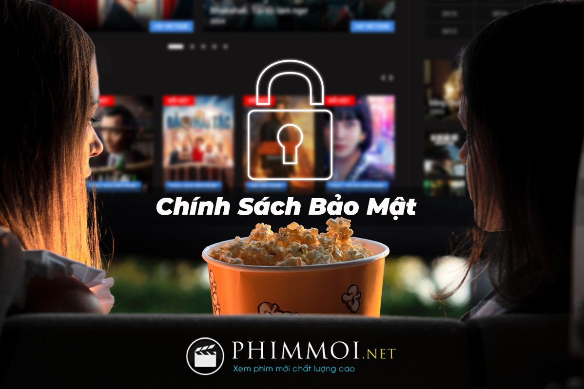 Chính sách bảo mật tại Phim Mới